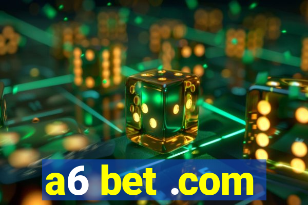 a6 bet .com